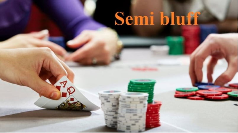 Sử dụng semi bluff trong đánh bài poker
